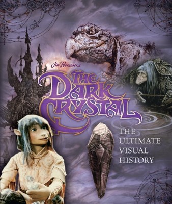 The Dark Crystal the Ultimate Visual History by Caseen Gaines (Hardback Book)
