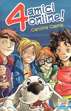4 AMICI ONLINE - Carolina Capria - ragazzi - romanzo - battello a vapore piemme