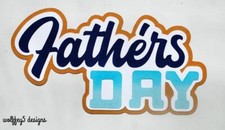 CRAFTECAFE FATHERS DAY KID TITLE premade paper piecing scrapbook die cut piece