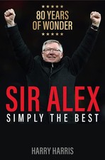 Image of Sir Alex: Simply the Best A tribute to Sir Alex Ferguson Manchester Uniteds GOA