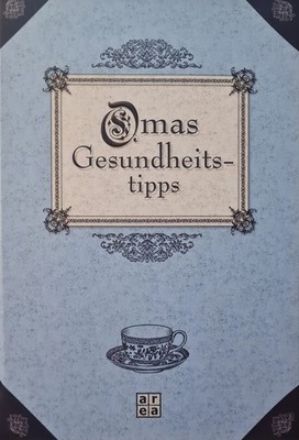 Omas Gesundheitstipps - Autorin Petra Knorr - area Verlag 2005