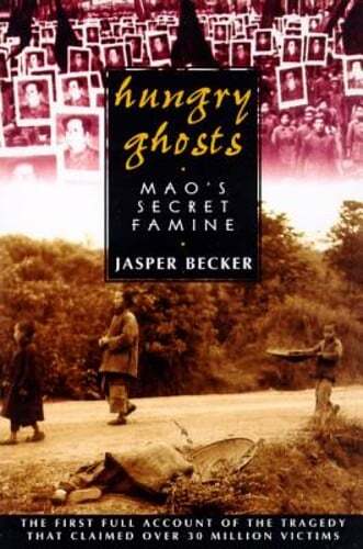Hungry Ghosts: Mao's Secret Famine by Jasper Becker: Used