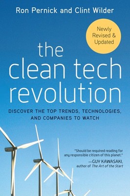 The Clean Tech Revolution: Discover the Top Trends, Technologies, and Compan...