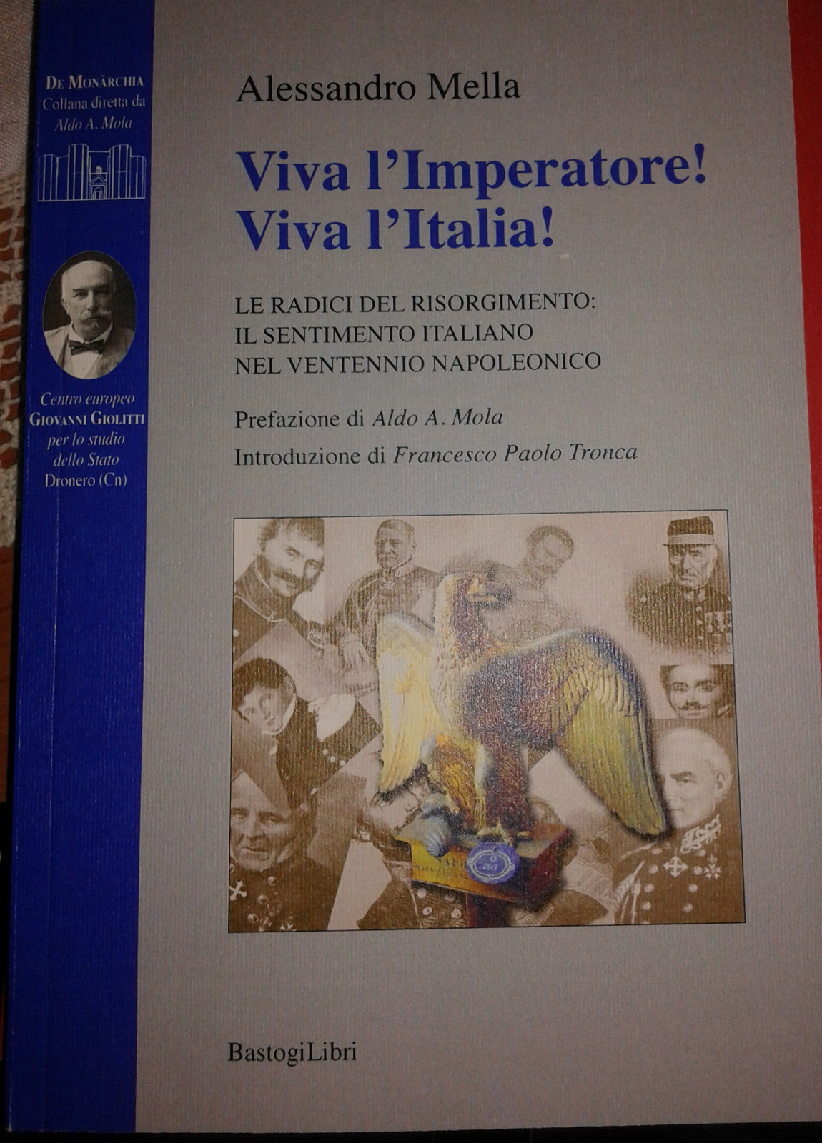 VIVA L'IMPERATORE! VIVA L'ITALIA! RADICI RISORGIMENTO NEL VENTENNIO NAPOLEONICO