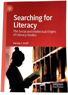 Searching for Literacy : The Social and Intellectual Origins of Literacy Studies