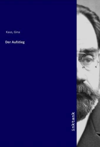 Der Aufstieg  5860 - Kaus, Gina