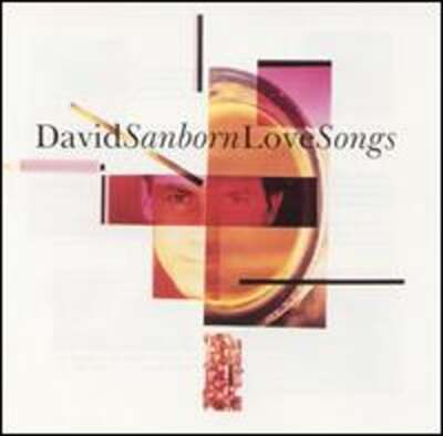 Love Songs by David Sanborn: New