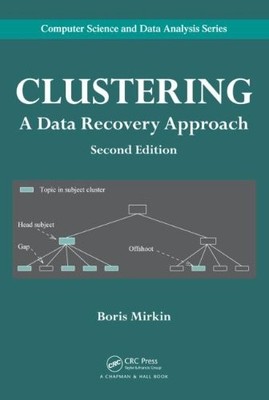 CLUSTERING: A DATA RECOVERY APPROACH, SECOND EDITION By Boris Mirkin - Hardcover