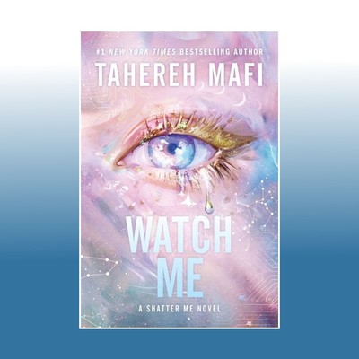 Watch Me | Tahereh Mafi
