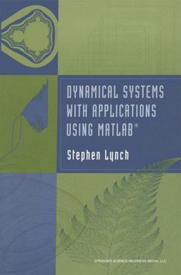 Dynamical Systems with Applications Using MATLAB(R) by Lynch, Stephen