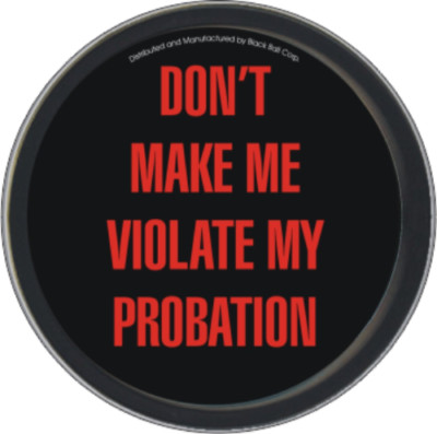 Stash Tins - Don't Make Me Violate My Probation 3.5'' Round Storage Container