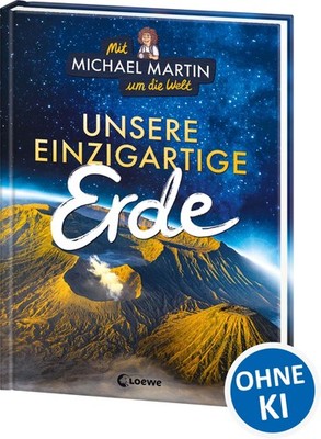 Mit Michael Martin um die Welt - Unsere einzigartige Erde, Michael Martin