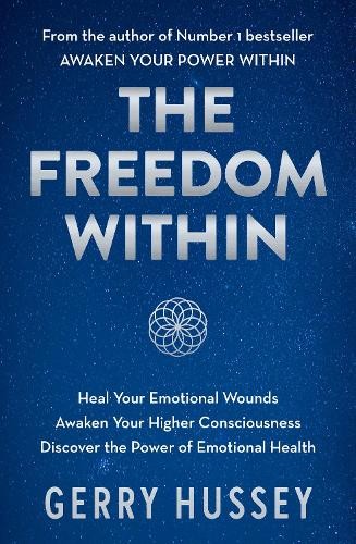 The Freedom Within: Heal Your Emotional Wounds by Gerry Hussey (PB 2023) - Image 4
