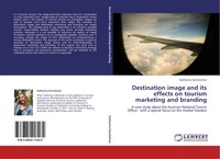 Katharina Sonnleitner | Destination Image And Its Effects On Tourism...