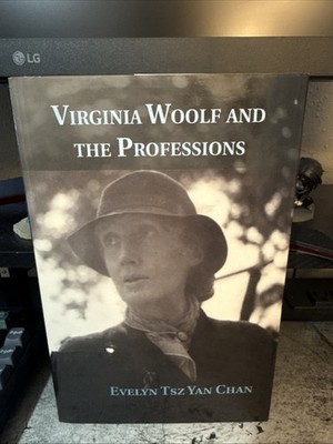 Virginia Woolf and the Professions - Chan, Evelyn Tsz Yan