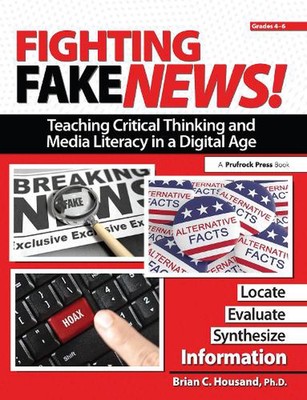 Fighting Fake News! Teaching Critical Thinking and Media Literacy in a Digital A