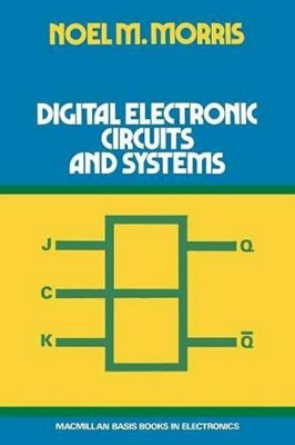 Digital Electronic Circuits and Systems (Studies i by Morris, Noel M. 0333148622