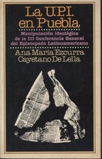 La U.P.I. en Puebla - Ana Marià Ezcurra, Cayetano De Lella (CELADEC) [1980]