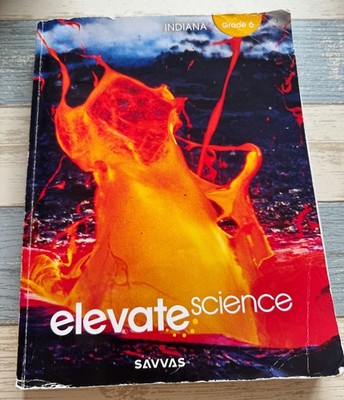 Elevate Science Student Workbook  SAVVAS Learning GRADE 6 HomeSchooling 2024 ed.