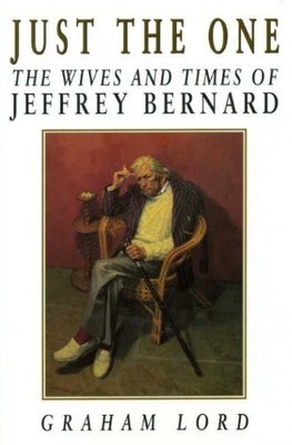 Just the One: Wives and Times of Jeffrey Bernard,Graham Lord- 97