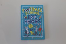 Football School / Epic Heroes / Alex Bellos + Ben Lyttleton / Childrens book