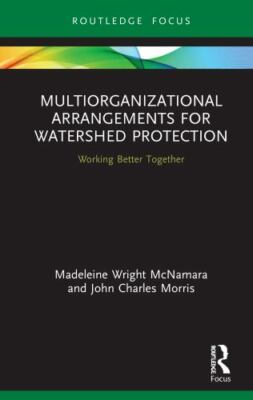 Multiorganizational Arrangements for Watershed Protection : Working Better To...