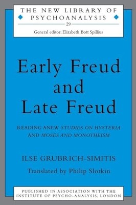 Early Freud and Late Freud: Reading Anew Studies on Hysteria and