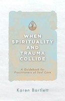 When Spirituality And Trauma Collide | Karen Bartlett | Taschenbuch | Englisch