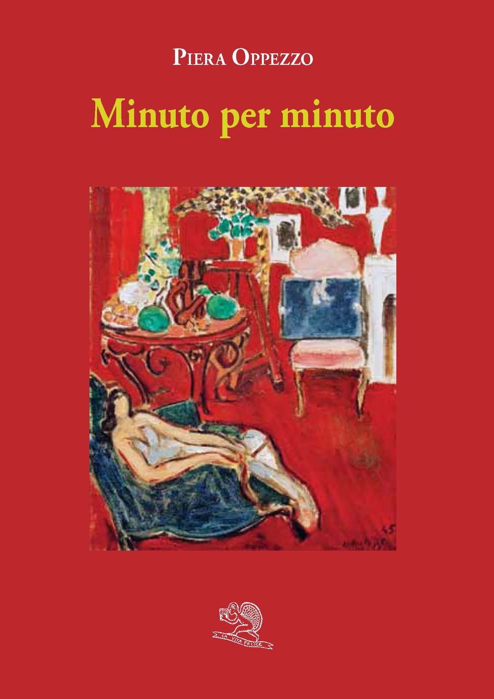 Libro Nuovo - Piera Oppezzo - Minuto Per Minuto  - La Vita Felice