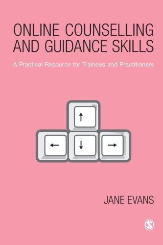 Online Counselling and Guidance Skills: A Practical Resource for