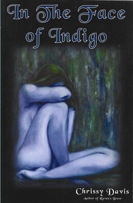 In the Face of Indigo by Chrissy Davis 2010 1st Ed Signed & Inscribed Paperback