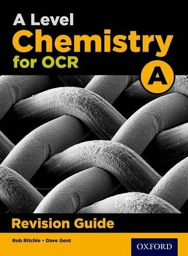 OCR A Level Chemistry A Revision Guide-Rob Ritchie, Emma Poole
