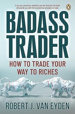 BADASS TRADER by Robert J. van Eyden Paperback Self Help Business