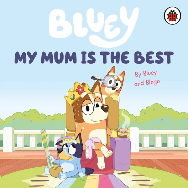 Bluey | Bluey: My Mum Is The Best | Buch | Englisch (2023) | Bluey-image