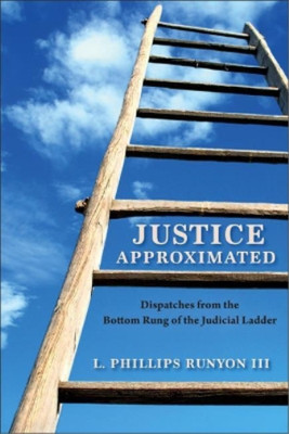 L. Phillips Runyon Justice Approximated (Paperback)