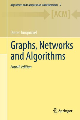 Graphs, Networks and Algorithms (Algorithms and Computation in Mathematics, ...