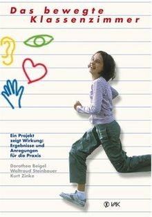 Das bewegte Klassenzimmer: Ein Projekt zeigt Wirkun... | Buch | Zustand sehr gut