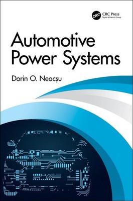 Automotive Power Systems by Dorin O. Neac?u Paperback Book
