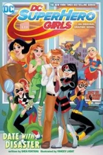 DC Super Hero Girls: Date with Disaster! - Paperback By Fontana, Shea - GOOD
