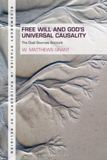 Free Will And God's Universal Causality: The Dual Sources Account