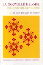 La Nouvelle Hlose: Julie, or the New Eloise : Letters of Two Lovers, Inhabitants