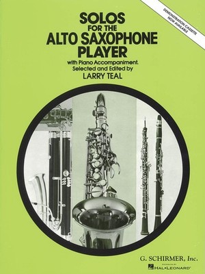 Solos for the Alto Saxophone Player by Larry Teal