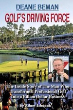Deane Beman: Golf's Driving Force-