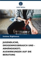 Innime Righteous | Jugendliche, Drogenmissbrauch Und -ABHÄNGIGKEIT;...