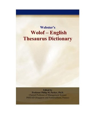 Webster s Wolof - English Thesaurus Dictionary, Parker, Philip M.