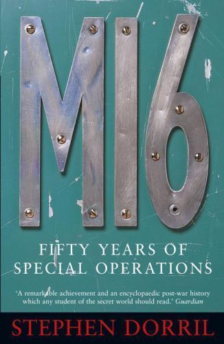 MI6: Fifty Years of Special Operations by Stephen Dorril (2001, Trade Paperback)