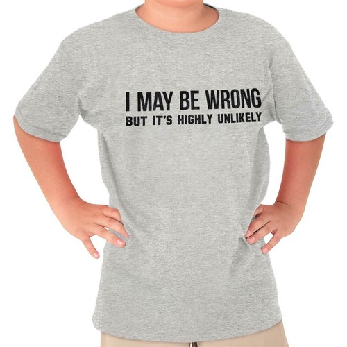 May Be Wrong Highly Unlikely Funny Sarcastic Unisex Kids Youth Crew T Shirts - Picture 4 of 6