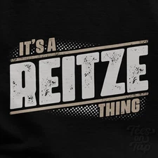 IT'S A REITZE THING T-SHIRT name surname funny family gift idea