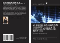Un Examen Del Papel De La InnovacióN TéCnica Y No TéCnica En La FidelizacióN...