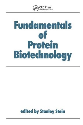 Fundamentals of Protein Biotechnology, Paperback by Stein, Stanley, Brand New...